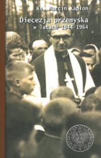 Diecezja przemyska w latach 1944-1964 - okładka książki
