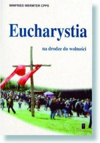 Eucharystia na drodze do wolności - okładka książki