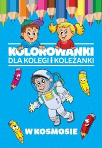 Kolorowanki dla kolegi i koleżanki. - okładka książki