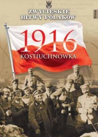 Kostiuchnówka 1916. Seria: Zwycięskie - okładka książki