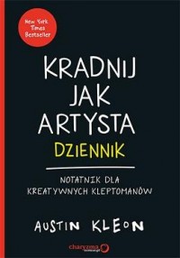 Kradnij jak artysta. Dziennik. - okładka książki