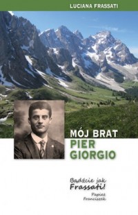 Mój brat Pier Giorgio. Ostatnie - okładka książki