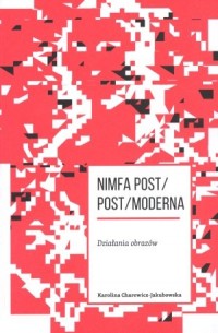 Nimfa post/post/moderna. Działania - okładka książki