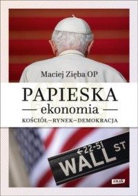 Papieska ekonomia. Kościół - rynek - okładka książki
