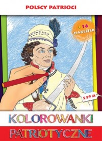 Polscy patrioci. Kolorowanka patriotyczna - okładka książki
