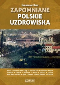 Zapomniane polskie uzdrowiska - okładka książki