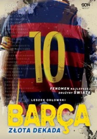 Barça. Złota dekada - okładka książki