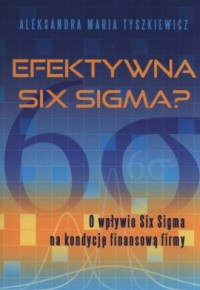 Efektywna Six Sigma? O wpływie - okładka książki
