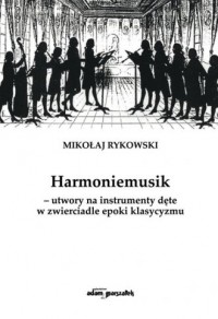 Harmoniemusik. Utwory na instrumenty - okładka książki