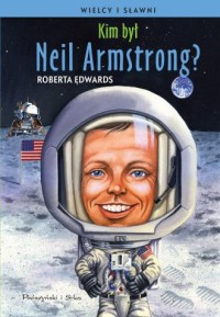Kim był Neil Armstrong? Seria: - okładka książki
