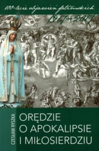 Orędzie o Apokalipsie i Miłosierdziu - okładka książki