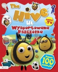 The Hive Ul. Wysportowana pszczółka. - okładka książki