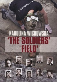 THE SOLDIERS FIELD. The excavation - okładka książki