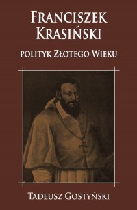 Franciszek Krasiński. Polityk Złotego - okładka książki