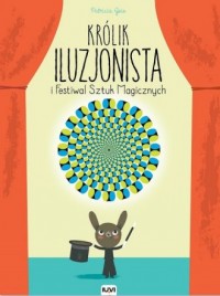 Królik Iluzjonista i Festiwal Sztuk - okładka książki