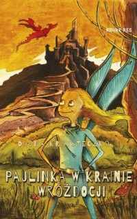 Paulinka w krainie Wróżdocji - okładka książki