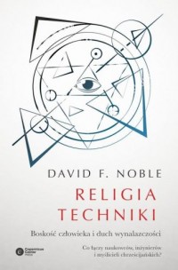 Religia techniki. Boskość człowieka - okładka książki