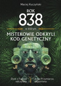 Rok 838, w którym Mistekowie odkryli - okładka książki