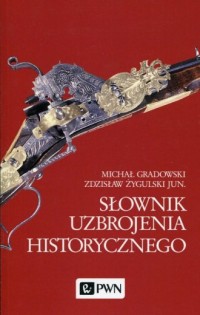 Słownik uzbrojenia historycznego - okładka książki