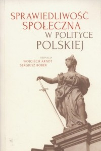 Sprawiedliwość społeczna w polityce - okładka książki