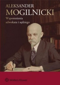 Aleksander Mogilnicki. Wspomnienia - okładka książki