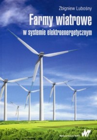 Farmy wiatrowe w systemie elektroenergetycznym - okładka książki