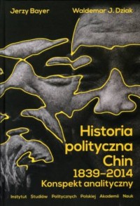 Historia polityczna Chin 1839-2014. - okładka książki