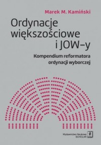 Ordynacje większościowe i JOW-y. - okładka książki