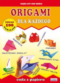 Origami dla każdego. Cuda z papieru - okładka książki