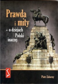 Prawda i mity o dziejach Polski - okładka książki