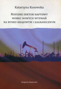 Rosyjski sektor naftowy wobec nowych - okładka książki