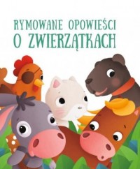 Rymowane opowieści o zwierzątkach. - okładka książki