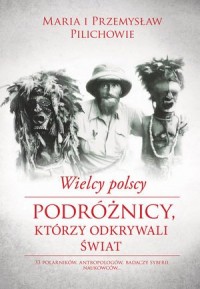 Wielcy polscy podróżnicy, którzy - okładka książki
