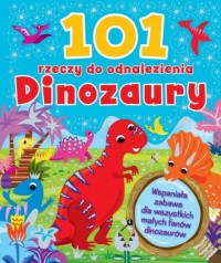 101 rzeczy do odnalezienia. Dinozaury - okładka książki