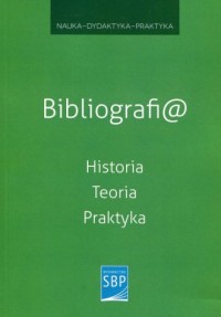 Bibliografi@. Historia. Teoria. - okładka książki