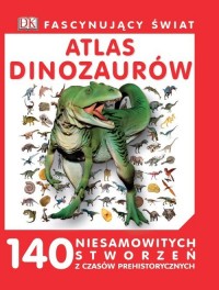 Fascynujący świat. Atlas dinozaurów - okładka książki