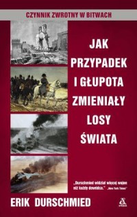 Jak przypadek i głupota zmieniały - okładka książki