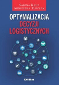 Optymalizacja decyzji logistycznych - okładka książki