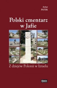 Polski cmentarz w Jafie. Z dziejów - okładka książki