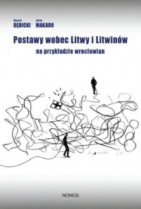 Postawy wobec Litwy i Litwinów - okładka książki