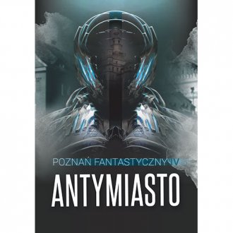 Poznań Fantastyczny. Antymiasto - okładka książki