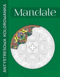 Antystresowa kolorowanka. Mandale - okładka książki