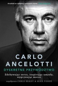 Carlo Ancelotti. Dyskretne przywództwo - okładka książki