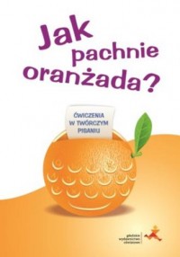 Jak pachnie oranżada? Ćwiczenia - okładka podręcznika