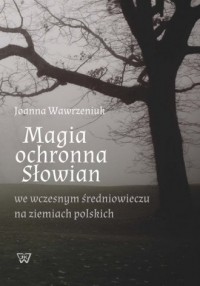 Magia ochronna Słowian we wczesnym - okładka książki