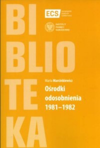 Ośrodki odosobnienia 1981-1982 - okładka książki