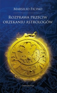 Rozprawa przeciw orzekaniu astrologów - okładka książki