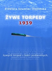 Żywe torpedy 1939 - okładka książki