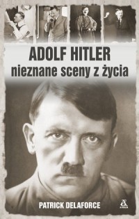 Adolf Hitler. Nieznane sceny z - okładka książki