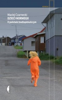 Dzieci Norwegii. O państwie (nad)opiekuńczym - okładka książki